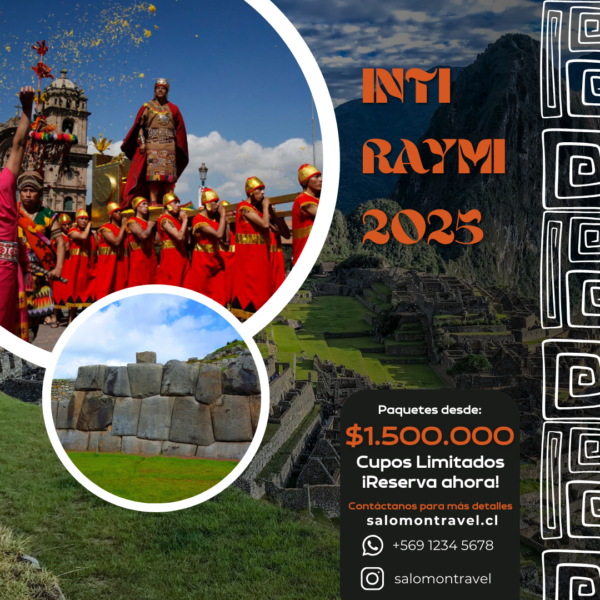 Promoción del tour Inti Raymi 2025 destacando imágenes vibrantes del festival, la fortaleza de Sacsayhuamán y Machu Picchu. El diseño incluye detalles sobre el precio del paquete ($1.500.000), contacto y un llamado a la acción con 'Cupos Limitados'. Elementos gráficos andinos completan la composición, evocando la riqueza cultural del evento.